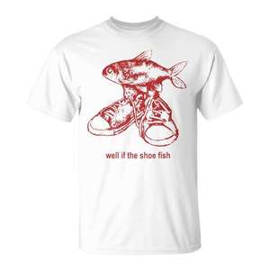 Camiseta Well If The Shoe Fish Y2k con diseño maldito, unisex, talla para adultos - Product Image 1