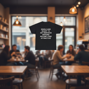 Camiseta divertida con meme de meme, regalo divertido, para personas solteras y listas para sentirse nerviosas al estar con cualquiera que les atraiga. - Product Image 1