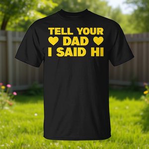 Camiseta Promocional con la Frase: Dile a tu Papá que te saludo - Product Image 2