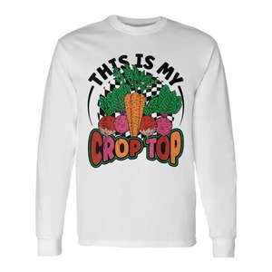 C'est mon t-shirt à manches longues avec l'inscription « Crop Top Vegetables Farming Pun Farmer » - Product Image 1