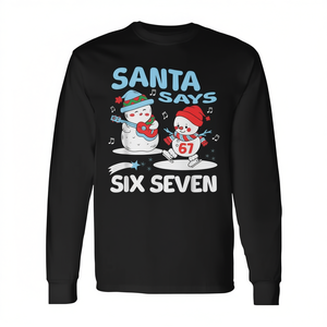 Santa Says Six Seven <b>Christmas</b> Meme Long Sleeve T-<b>Shirt</b> Xmas Holiday <b>Shirt</b> - Product Image 2