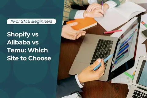 Shopify vs Alibaba vs Temu: Which Site to Choose?