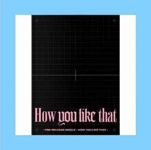 อัลบั้มเพลงเคป๊อป BLACKPINK ฉบับพิเศษ HOW YOU LIKE THAT ของแท้จากเกาหลี ซีดีเพลงวงเกิร์ลกรุ๊ป YG บรรจุภัณฑ์ซีลอย่างเป็นทางการ - Product Image 4