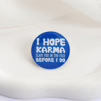 Épingles en émail « J'ESPÈRE QUE LE KARMA VOUS FRANÇOIS D'ABORD AVANT QUE JE NE LE FAIS » Citations satiriques émotionnelles Broches Badge de sac à dos Épingle de revers Bijoux Cadeau
