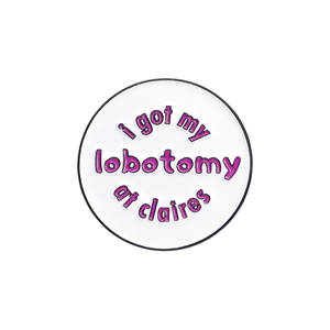 Saya mendapatkan saya Lobotomy At Claires bros Enamel pin kustom lucu kutipan bros dekoratif ransel Lapel lencana ornamen perhiasan - Product Image 5