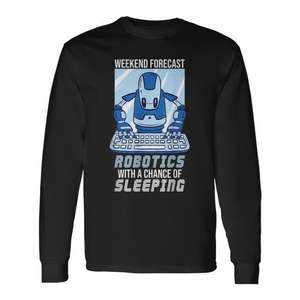 Robotics Weekend Sleeping AI Robot Engineering Engineer T-shirt à manches longues - Product Image 1