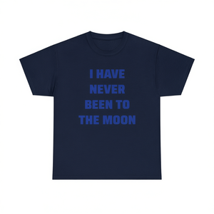 Maglietta 'Non ho mai visto la Luna' - Regalo Spaziale Divertente, Maglietta Meme Ironica e Sarcasmica - Product Image 1