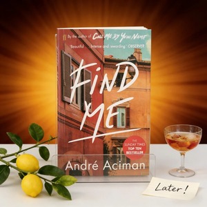 Find <span class=keywords><strong>Me</strong></span>, suite émotionnelle de <span class=keywords><strong>Call</strong></span> <span class=keywords><strong>Me</strong></span> by Your Name d'André Aciman - Product Image 1