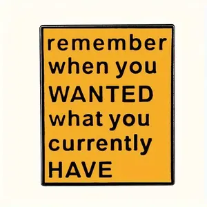 เข็มกลัดตัวอักษรสี่เหลี่ยมสีส้ม "จำได้ว่าเมื่อคุณต้องการสิ่งที่คุณมีอยู่ตอนนี้" หมุดสำหรับวันของกษัตริย์ - Product Image 5