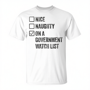T-shirt de Noël ironique « Naughty Nice On A Government Watch List » - Product Image 2