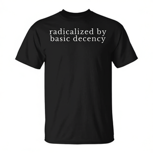 Camiseta Radicalized By Basic Decency para hombre, color negro, ajuste estándar - Product Image 2