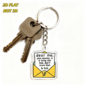 Llavero de acrílico con la frase 'Dear Me, Your Anxiety Is a Lying Ass Hoe', recordatorio divertido de salud mental para Gen Z y clientes de terapia. - Product Image 3