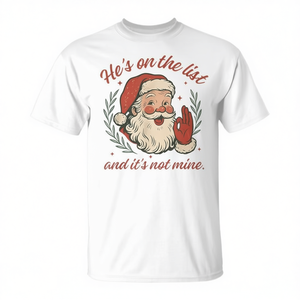 Camiseta con diseño navideño de Papá Noel, divertida camiseta navideña con diseño de Papá Noel, de la serie He's On The List And It's Not Mine - Product Image 2