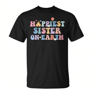 Camiseta Happiest Sister On Earth de manga corta con cuello redondo, unisex, para adultos, regalo familiar a juego - Product Image 2
