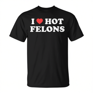 T-shirt I Love Hot Felons nera, taglia unisex per adulti - Product Image 2