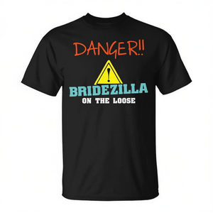 T-shirt promotionnel Danger Bridezilla On The Loose - Product Image 2