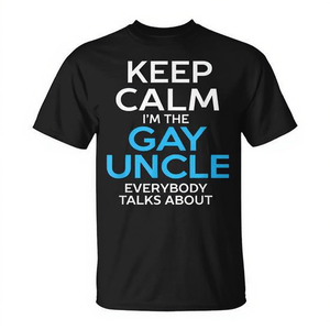 Camiseta Keep Calm I Am The Gay Uncle Everybody Talks About - Product Image 2