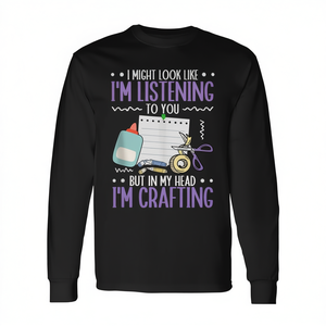 Crafting Crafter T-shirt à manches longues « Je peux bien avoir l'air d'écouter, mais je fais du craft » – Cadeau amusant pour les artisans - Product Image 2