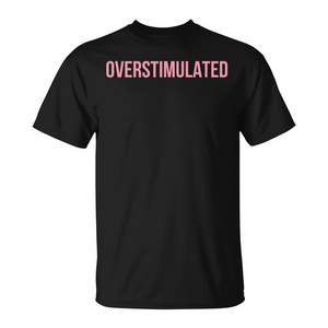 Overstimulated Mom T-<b>Shirt</b> <b>Black</b> <b>Pink</b> Text Unisex Adult Size - Product Image 2