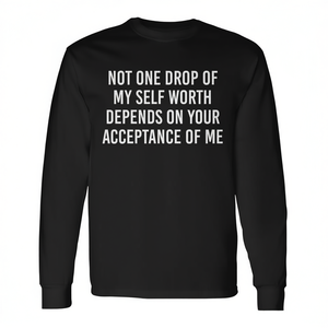 No depende de tu aceptación ni siquiera un solo ápice de mi propia estima. Camiseta de manga larga. - Product Image 2