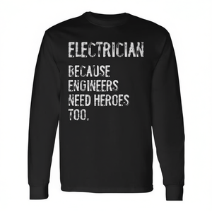 T-shirt à manches longues pour électriciens, car les ingénieurs ont aussi besoin de héros - Product Image 1
