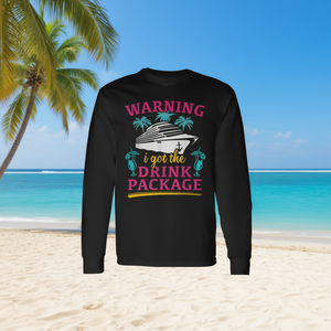 Camiseta de manga larga con estampado de advertencia: I Got The Drink Package Cruise - Product Image 3