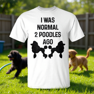 Camiseta I Was Normal 2 Poodles Ago, unisex, cuello redondo, manga corta, diseño promocional para adultos - Product Image 3