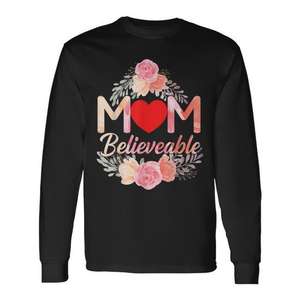 <b>Mum</b> Believable Long Sleeve T-Shirt Mothering Sunday Mothersday Gift Floral Design - Product Image 1