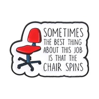 Parfois, la meilleure chose dans ce travail, c'est que la chaise tourne – Broche amusante sur le thème du bureau, chaise pivotante et texte sarcastique