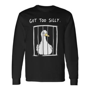 Camiseta de manga larga con estampado de serigrafía de Silly Goose Got Too Silly Jail Humor, unisex para adultos, cuello redondo - Product Image 1