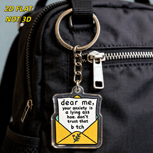 Llavero de acrílico con la frase 'Dear Me, Your Anxiety Is a Lying Ass Hoe', recordatorio divertido de salud mental para Gen Z y clientes de terapia. - Product Image 5