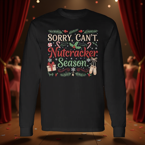 Lo siento, no puedo, no puedo resistirme a la temporada de Cascanueces, Ballet, Navidad, camiseta de manga larga - Product Image 3