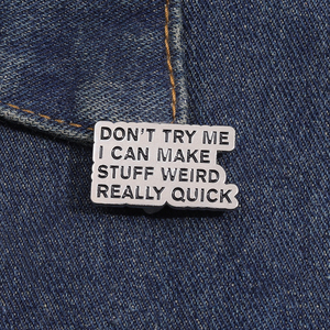 Sming Pins Ne m'essayez pas, je peux faire des trucs bizarres vraiment rapides Broche en émail Broche Citation drôle Broches Sac à dos - Product Image 6