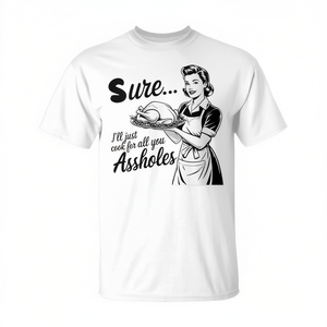 T-shirt pour femmes pour Thanksgiving : « Bien sûr, je vais juste cuisiner pour tous vos cons. » Catégorie de produit : T-shirts promotionnels - Product Image 2