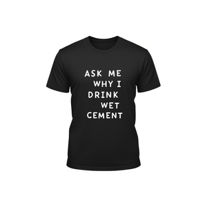 Maglietta con meme divertente 'Chiedimi perché becoio cemento liquido', T-shirt sardonica ironica, stile Gen Z, unisex, girocollo, manica corta - Product Image 1