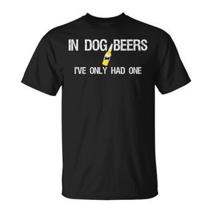Camiseta In Dog Beers I've Only Had One, negra, unisex para adultos - Product Image 1