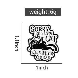 ขออภัยฉันมาสายแมวของฉันกำลังนั่งอยู่กับฉันเข็มกลัดเคลือบเข็มกลัดแมวสีดำน่ารักเครื่องประดับป้ายปกเสื้อขายส่ง - Product Image 6
