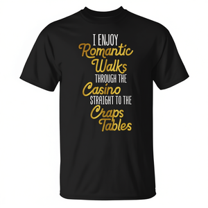 Casino Craps Table <b>Gambling</b> Joke Vegas Romantic Walks T-Shirt - Product Image 2