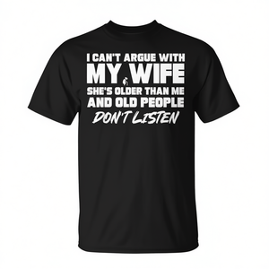 No puedo discutir con mi esposa, ella es más mayor que yo, camiseta - Product Image 2