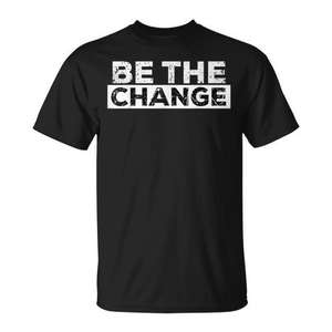 Camiseta Be The Change, ropa unisex de algodón con cuello redondo y manga corta para activistas políticos - Product Image 1