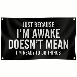 แค่ฉันตื่นอยู่ไม่ได้หมายถึงว่าฉันพร้อมทำอะไรสักอย่าง ขนาด 3x5 ฟุต สำหรับตกแต่งผนังห้องพักหอพักวิทยาลัย ห้องนอน ห้องนั่งเล่น - Product Image 1