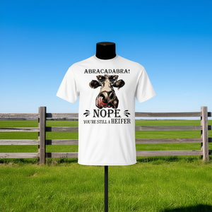 Abracadabra Nope You're Still A Heifer Camiseta de manga corta unisex con cuello redondo y estampado digital para adultos promocional - Product Image 3