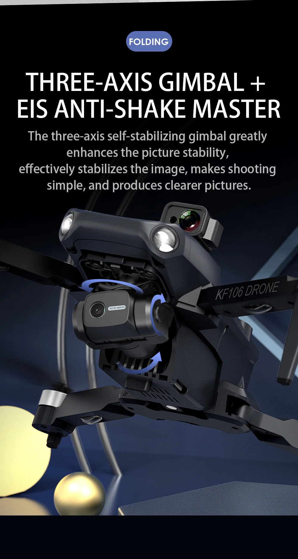 KFPLAN KF106 Drone, the three-axis self-stabilizing gimbal effectively stabilizes the image 
