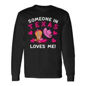 Camiseta de manga larga con estampado de Someone In Texas Loves Me - Product Image 1