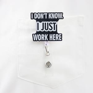 Vendita calda divertente che dice "<span class=keywords><strong>non</strong></span> so, lavoro solo qui" bobina con Badge retrattile ID Tag Card Badge fibbia con Clip per infermiera - Product Image 2