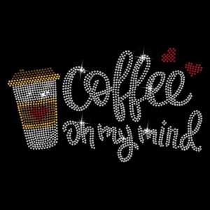 Coffee <span class=keywords><strong>on</strong></span> <span class=keywords><strong>My</strong></span> <span class=keywords><strong>Mind</strong></span> Bling Iron-<span class=keywords><strong>On</strong></span> Transfer Rhinestone Decal Sticker para camiseta y taza Hot Glass Hot Transfers Patches - Product Image 1
