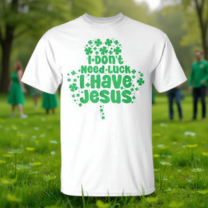 T-shirt chrétien pour la Saint-Patrick - Je n'ai pas besoin de chance, j'ai Jésus - Produit promotionnel - Product Image 2