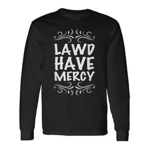 Camiseta de manga larga Lawd Have Mercy, camiseta de alabanza, cuello redondo negro - Product Image 1