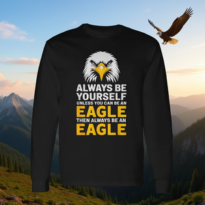 Camiseta de manga larga Eagle Lover Always Be Yourself Unless You Can Be An Eagle - Product Image 3