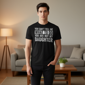 No puedes decirme qué hacer, no eres mi hija, papá, camiseta - Product Image 3
